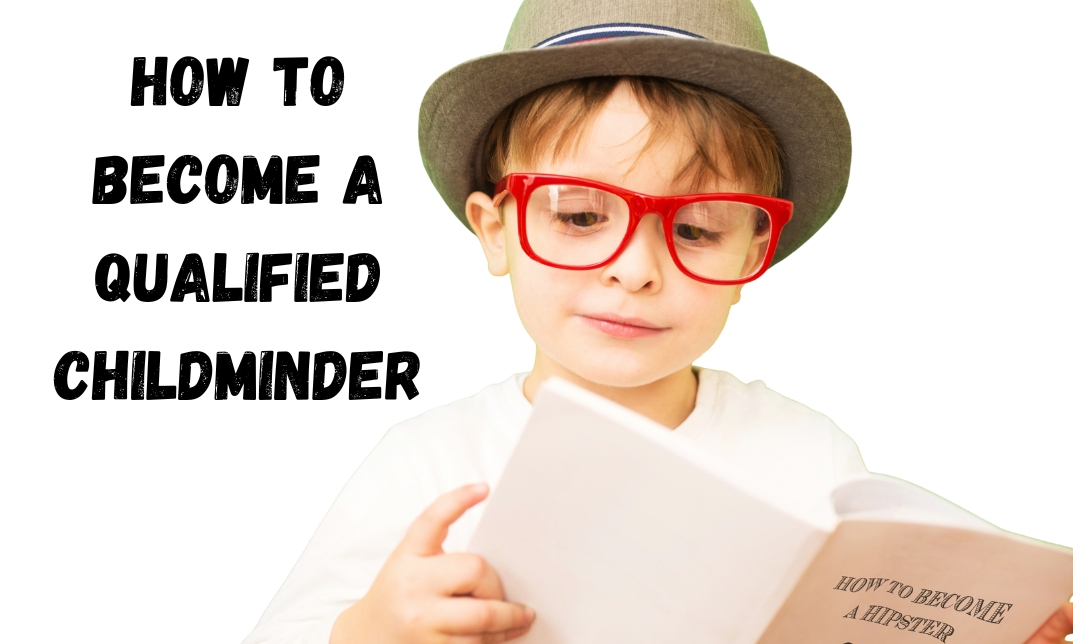 How to Become a Qualified Childminder